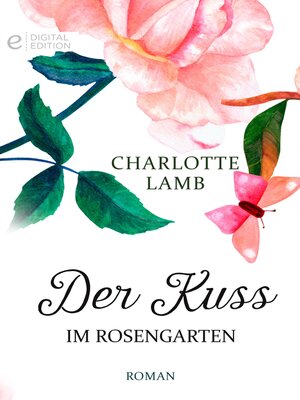 cover image of Der Kuss im Rosengarten